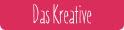 Das Kreative